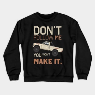 Don't Follow Me Crewneck Sweatshirt